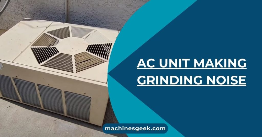 Ac Unit Making Grinding Noise