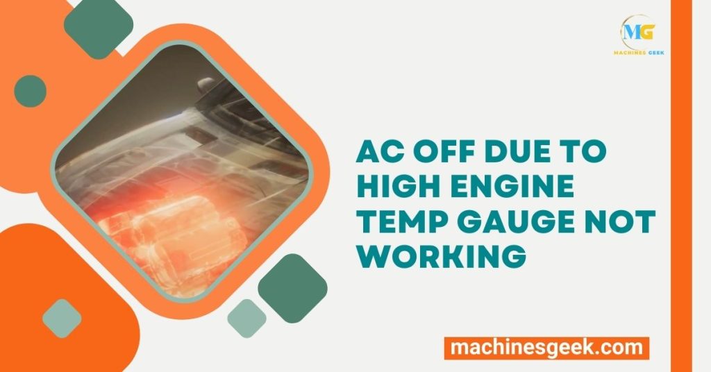 Ac off Due to High Engine Temp Gauge Not Working