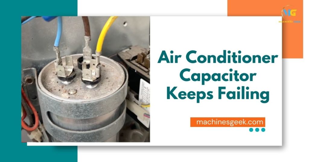 Air Conditioner Capacitor Keeps Failing