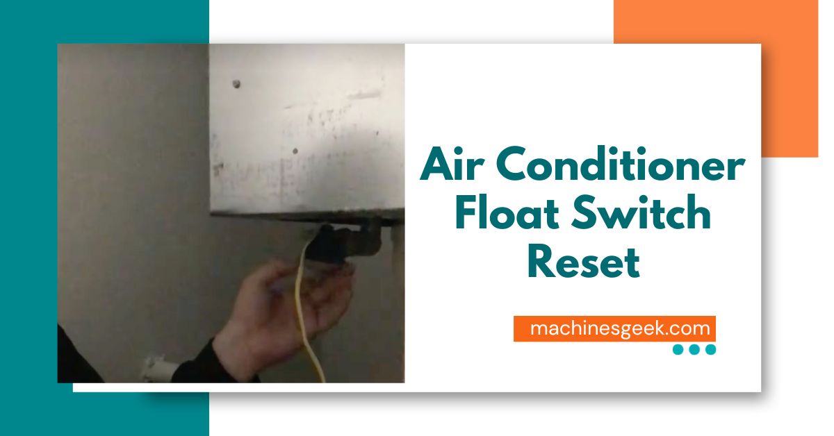 Air Conditioner Float Switch Reset