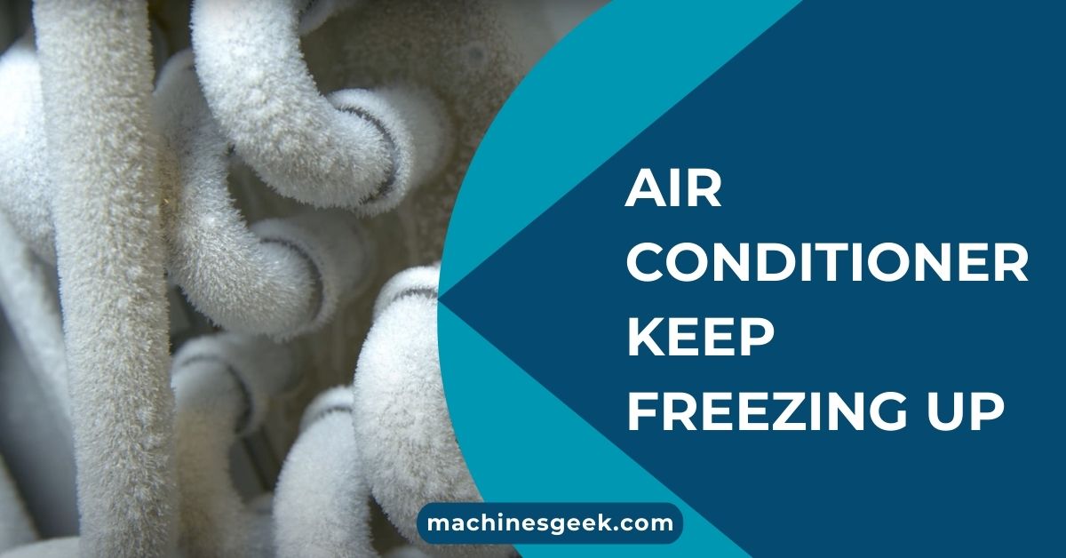 Air Conditioner Keep Freezing Up