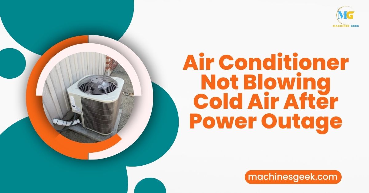 Air Conditioner Not Blowing Cold Air After Power Outage
