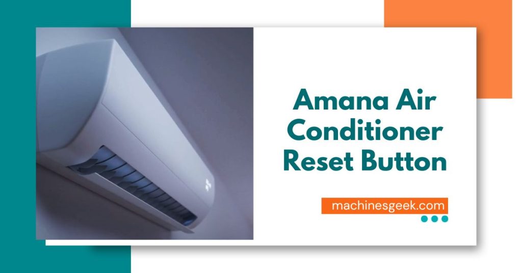 Amana Air Conditioner Reset Button