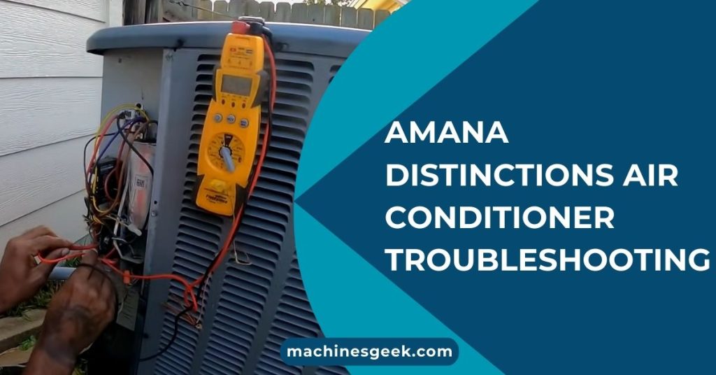 Amana Distinctions Air Conditioner Troubleshooting