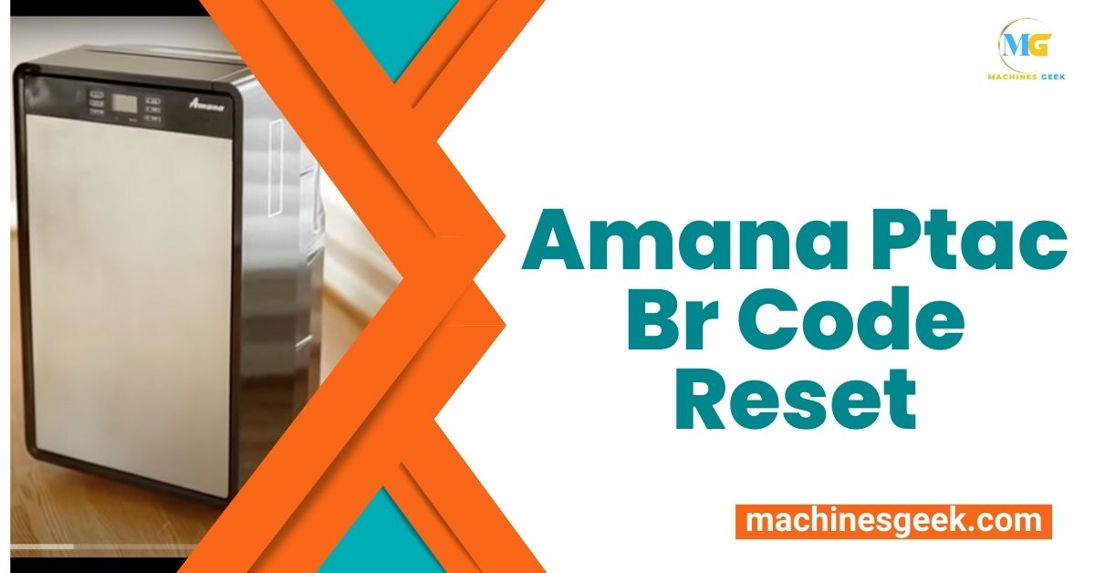 Amana Ptac Br Code Reset