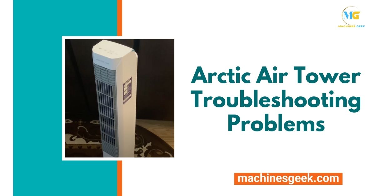Arctic Air Tower Troubleshooting Problems