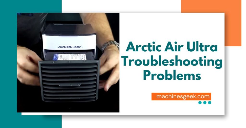 Arctic Air Ultra Troubleshooting Problems