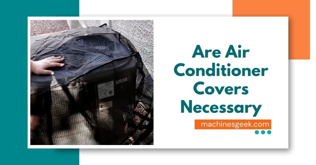 Are Air Conditioner Covers Necessary