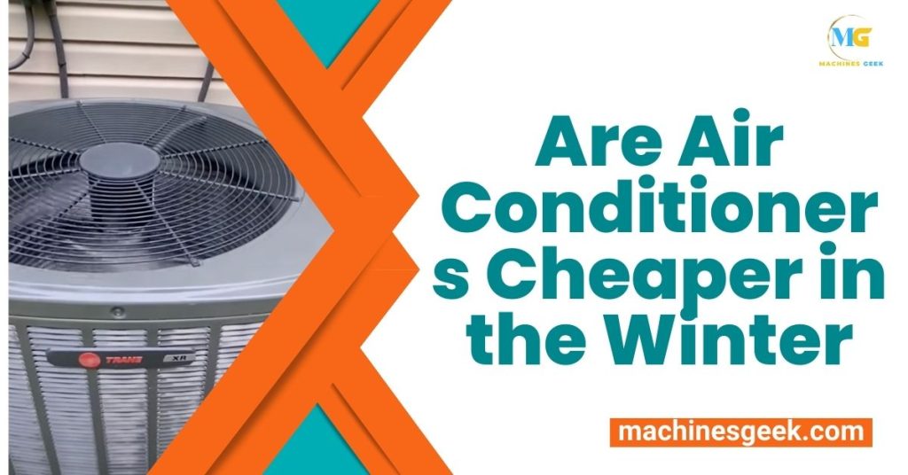Are Air Conditioners Cheaper in the Winter