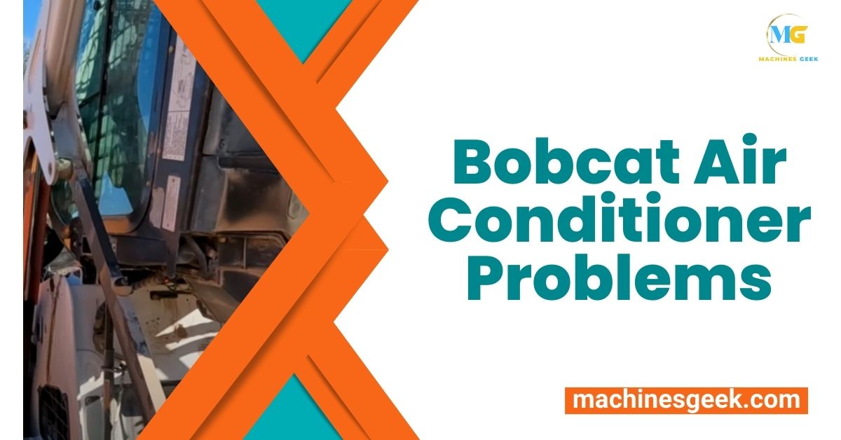 Bobcat Air Conditioner Problems