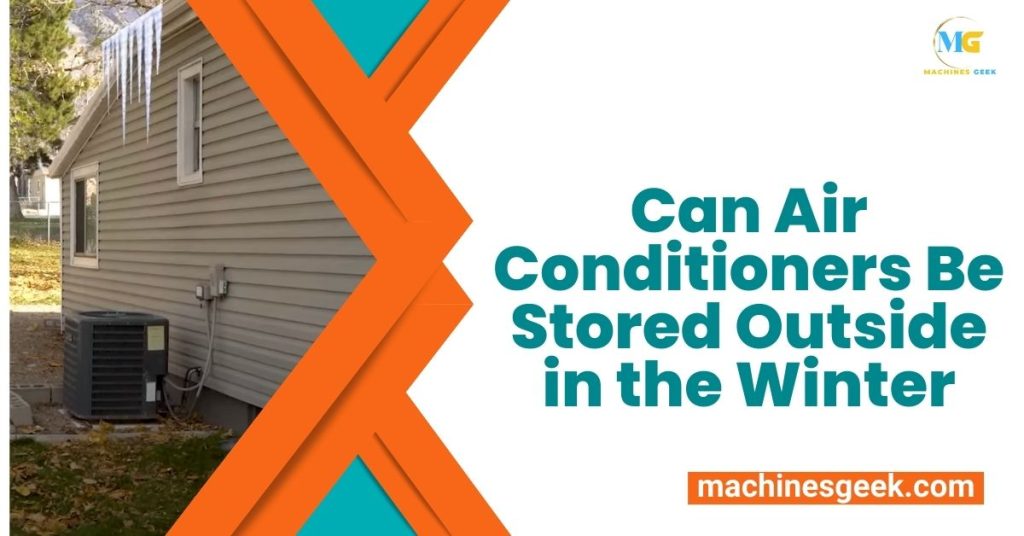 Can Air Conditioners Be Stored Outside in the Winter