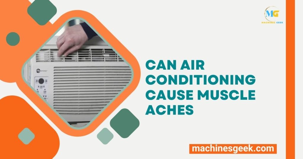 Can Air Conditioning Cause Muscle Aches