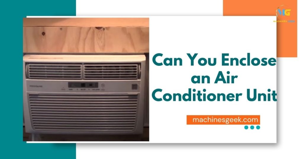 Can You Enclose an Air Conditioner Unit
