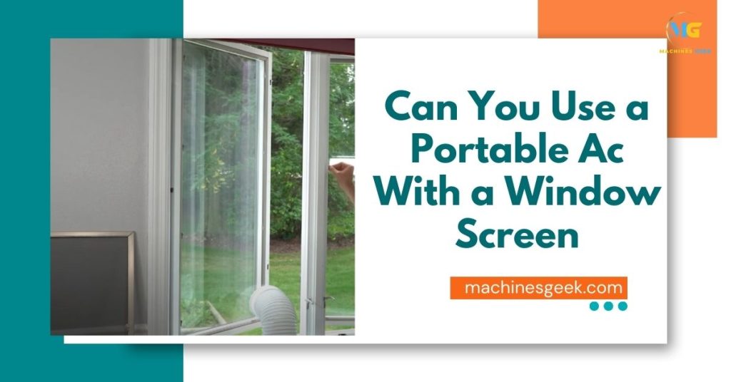 Can You Use a Portable Ac With a Window Screen