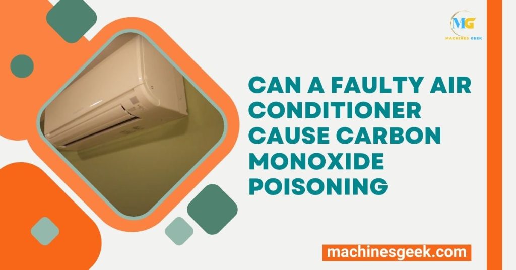 Can a Faulty Air Conditioner Cause Carbon Monoxide Poisoning