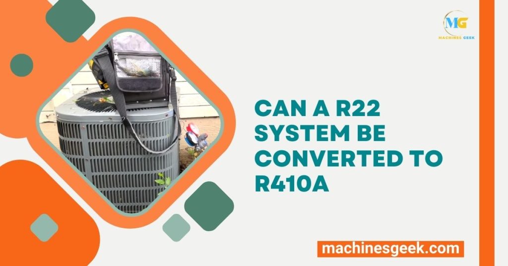 Can a R22 System Be Converted to R410A