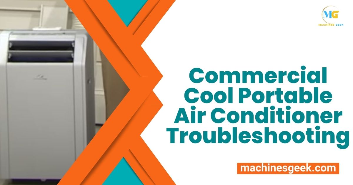 Commercial Cool Portable Air Conditioner Troubleshooting