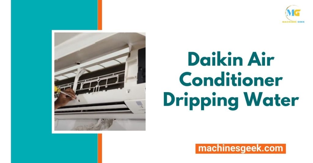 Daikin Air Conditioner Dripping Water