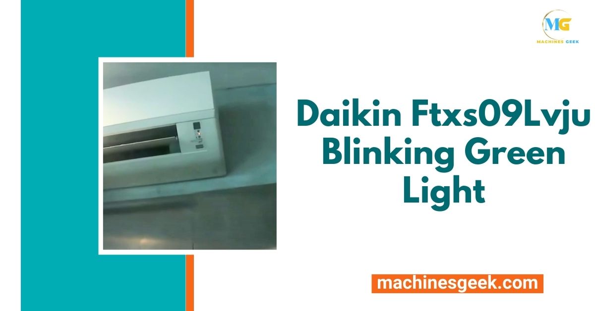 Daikin Ftxs09Lvju Blinking Green Light