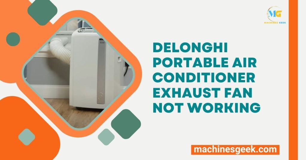 Delonghi Portable Air Conditioner Exhaust Fan Not Working