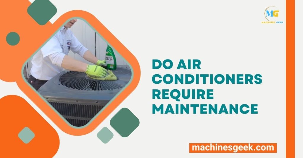 DO AIR CONDITIONERS REQUIRE MAINTENANCE