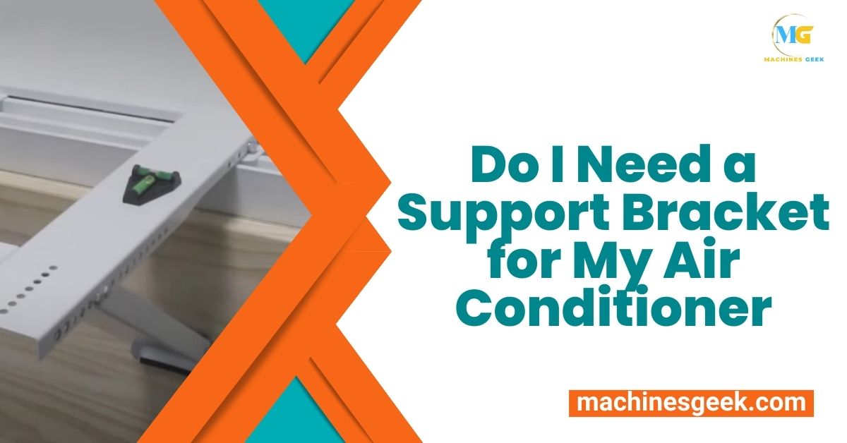 Do I Need a Support Bracket for My Air Conditioner