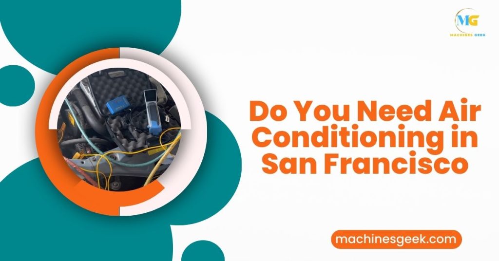 Do You Need Air Conditioning in San Francisco