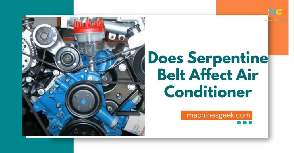 Does Serpentine Belt Affect Air Conditioner