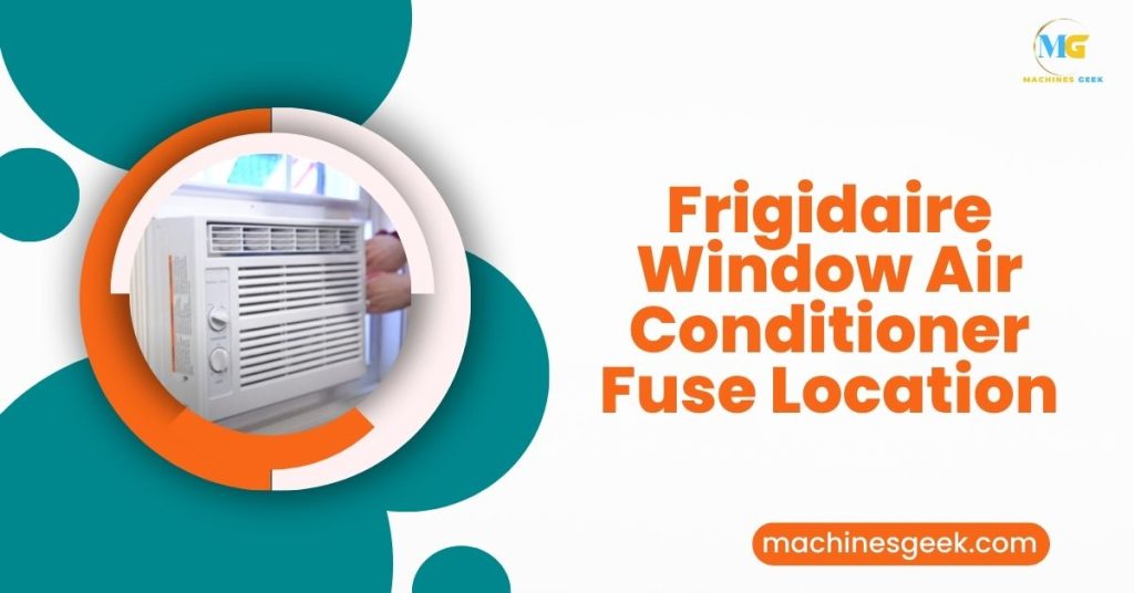 Frigidaire Window Air Conditioner Fuse Location