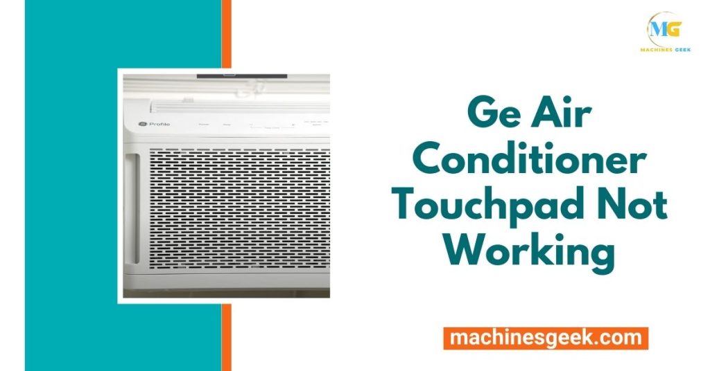 Ge Air Conditioner Touchpad Not Working