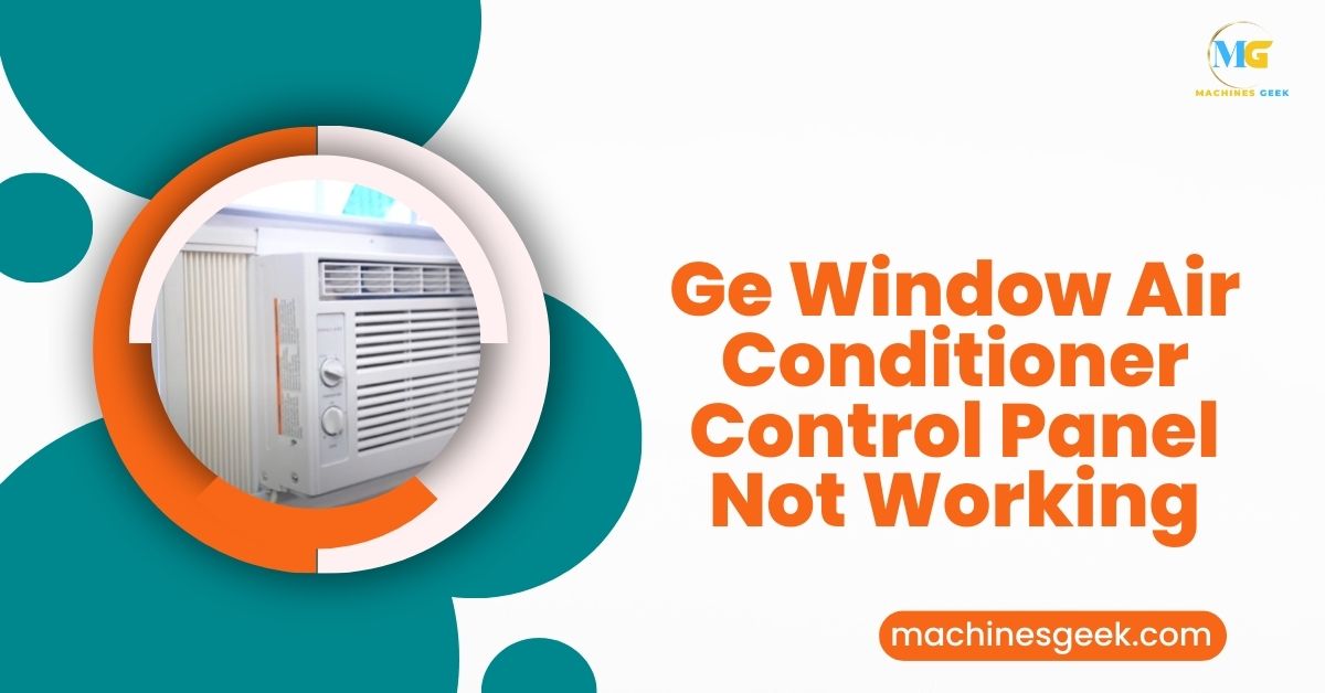 Ge Window Air Conditioner Control Panel Not Working