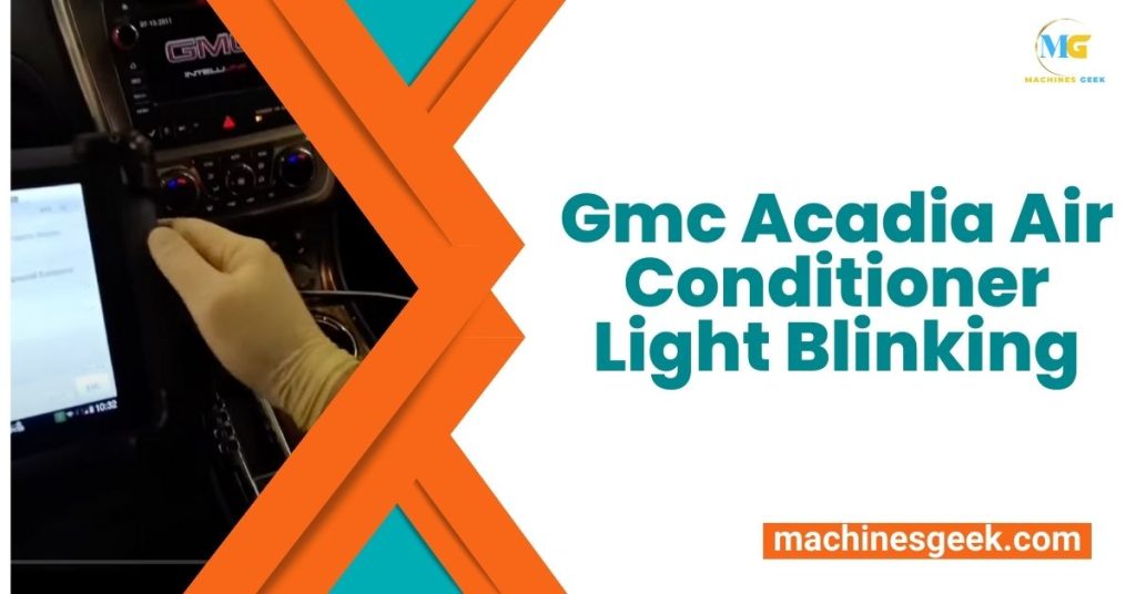 Gmc Acadia Air Conditioner Light Blinking