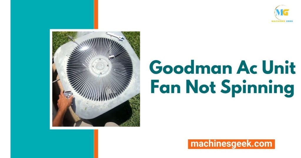 Goodman Ac Unit Fan Not Spinning