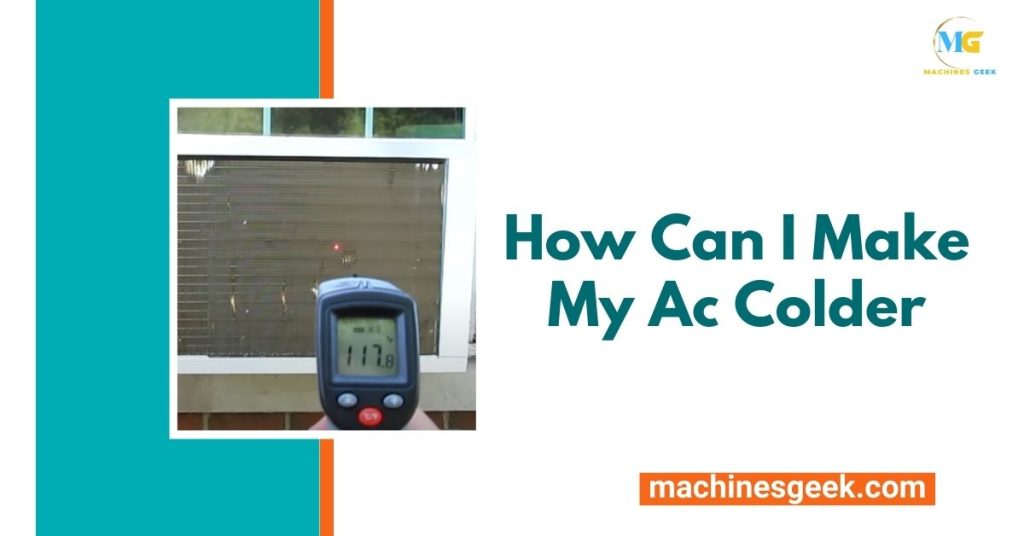 How Can I Make My Ac Colder