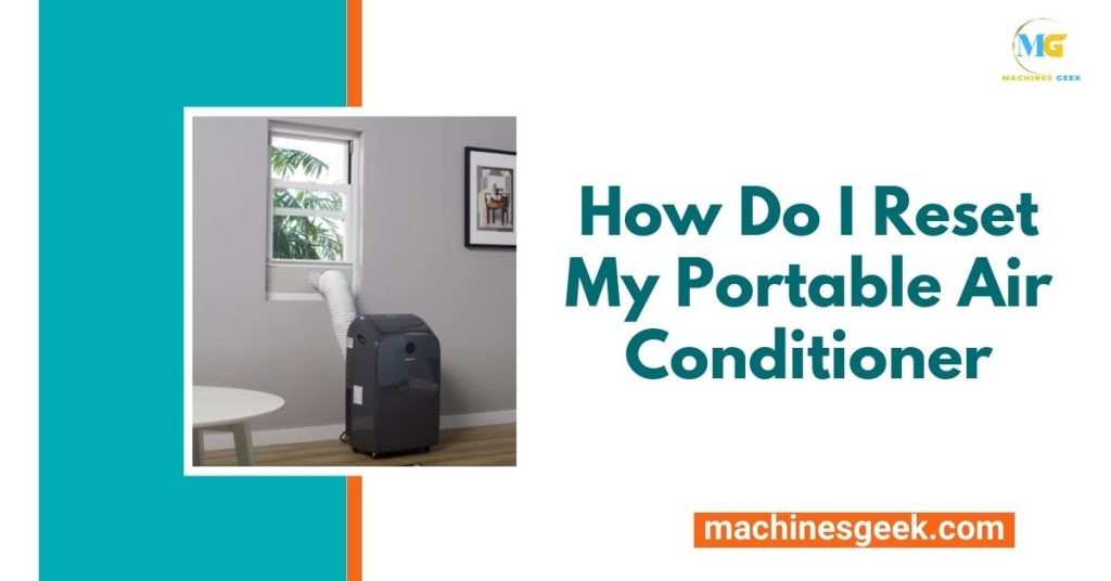 How Do I Reset My Portable Air Conditioner