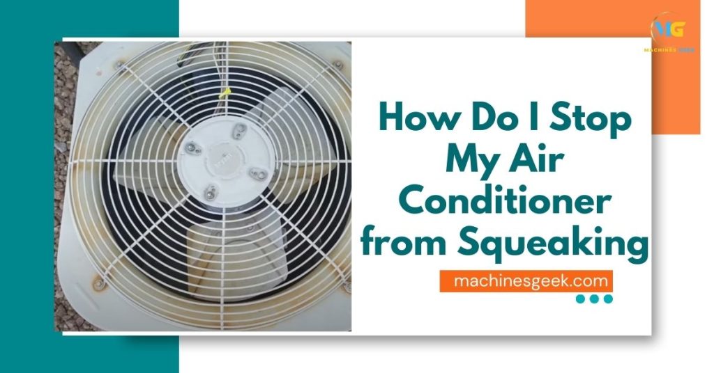 How Do I Stop My Air Conditioner from Squeaking