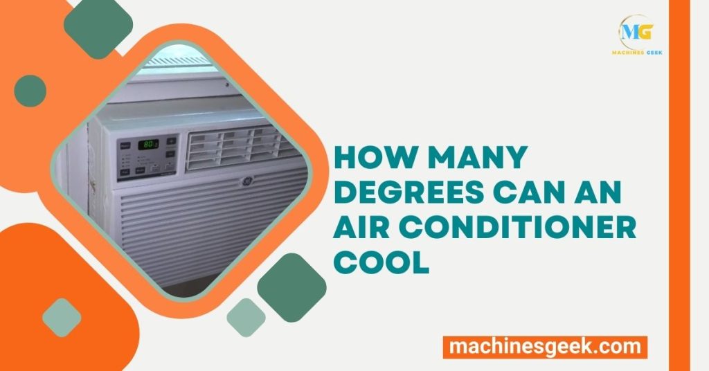 How Many Degrees Can an Air Conditioner Cool