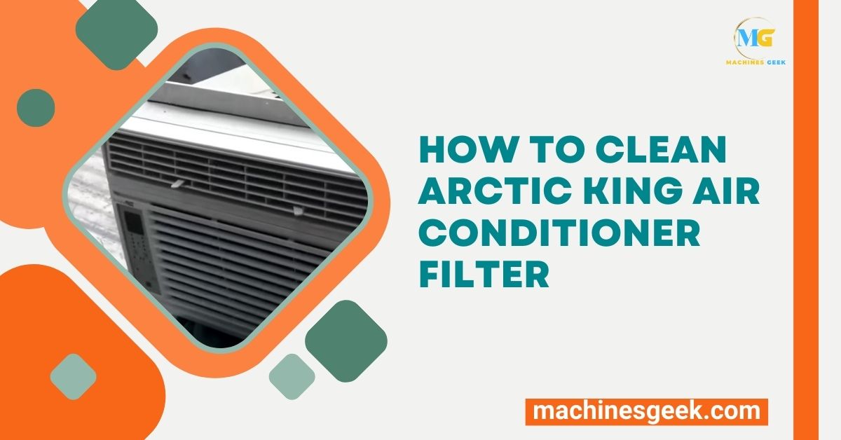 How to Clean Arctic King Air Conditioner Filter