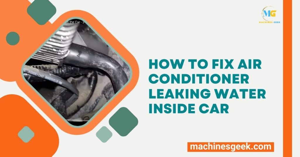 How to Fix Air Conditioner Leaking Water Inside Car