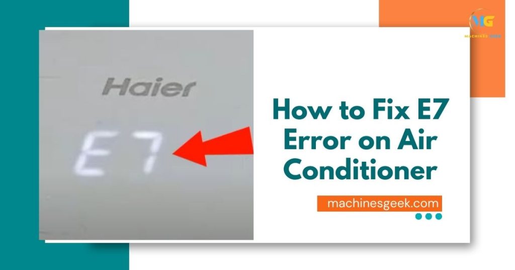 How to Fix E7 Error on Air Conditioner