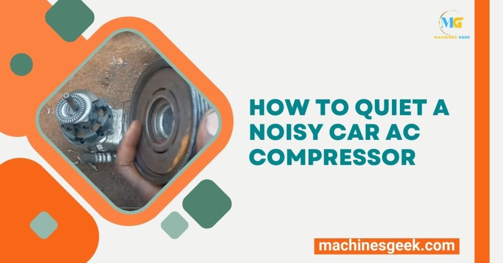 HOW TO QUIET A NOISY CAR AC COMPRESSOR