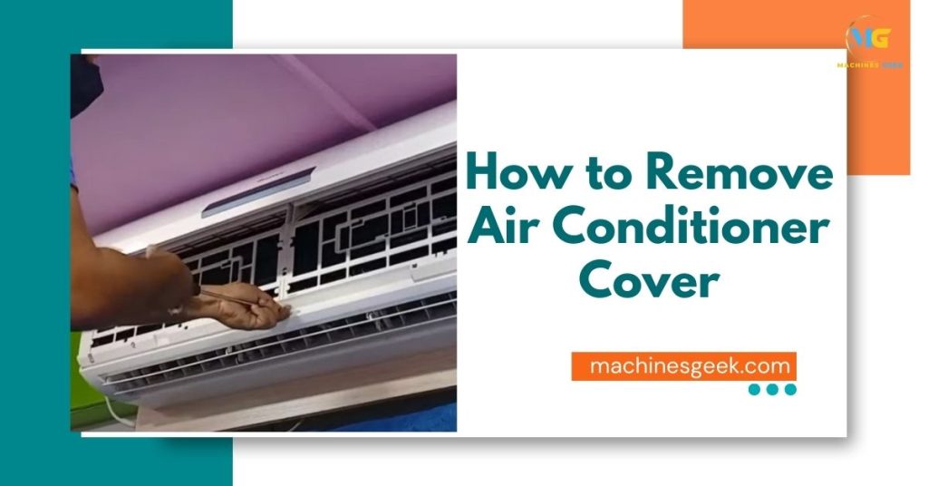 How to Remove Air Conditioner Cover