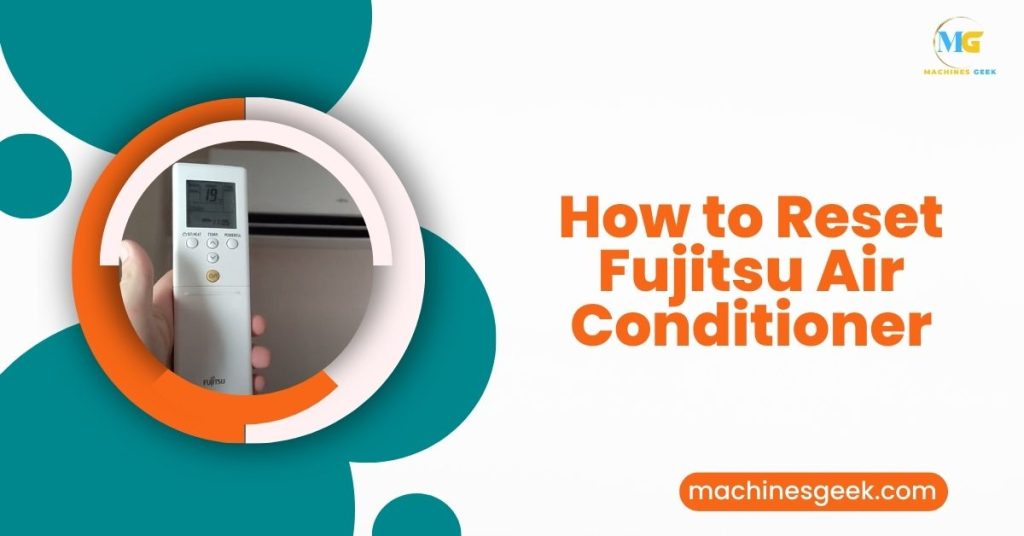 How to Reset Fujitsu Air Conditioner