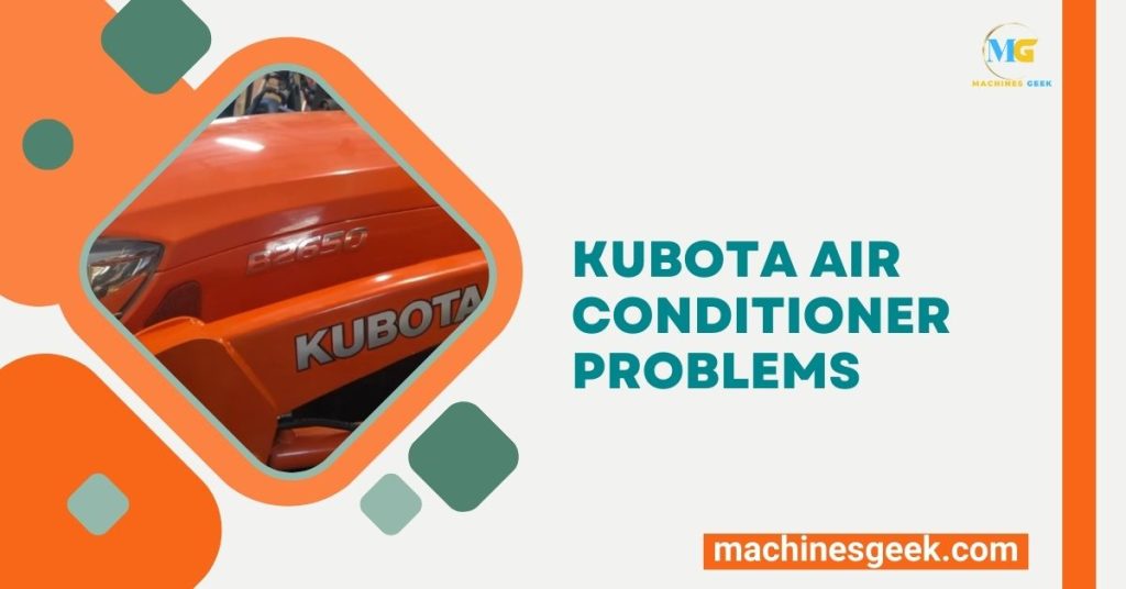 Kubota Air Conditioner Problems