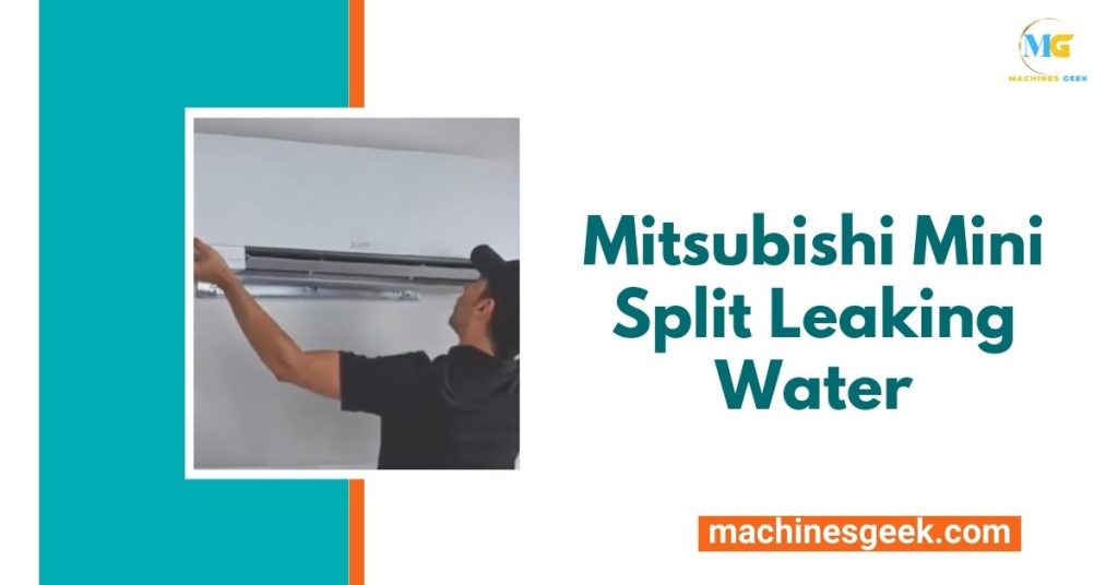 Mitsubishi Mini Split Leaking Water