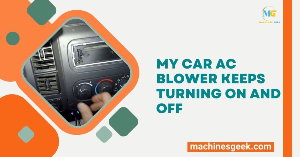 My Car Ac Blower Keeps Turning on And off