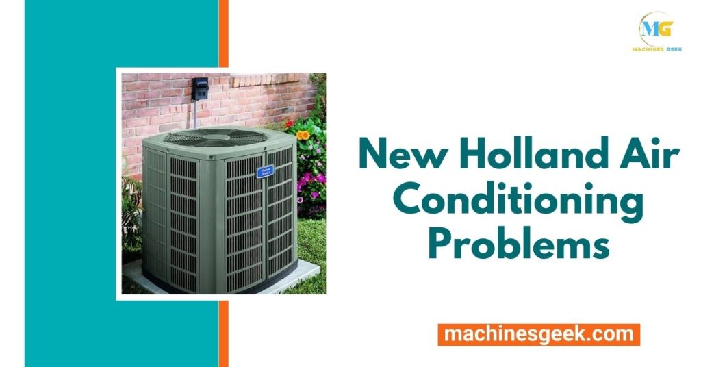 New Holland Air Conditioning Problems