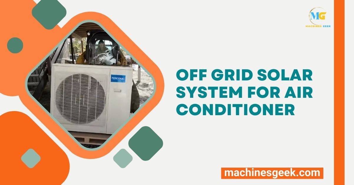 Off Grid Solar System for Air Conditioner