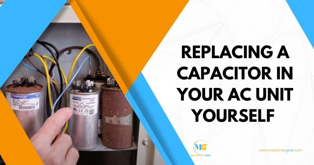 Replacing a capacitor in your AC unit yourself