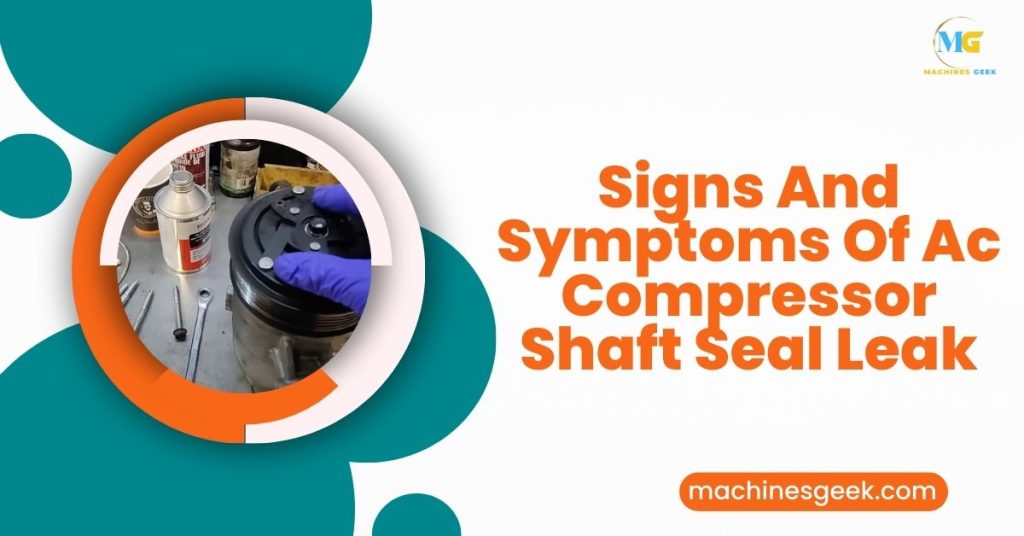 Signs And Symptoms Of Ac Compressor Shaft Seal Leak